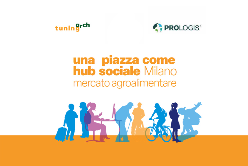 Foody Square, Milan, Prologis, Tuning Arch, Davide Ruzzon